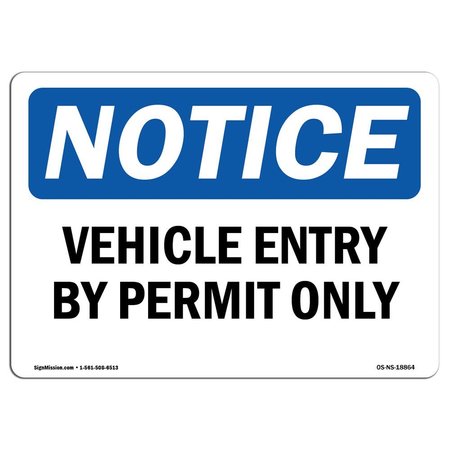 SIGNMISSION OSHA Notice, 12" Width, Decal, 12" W, 18" L, Landscape, Vehicle Entry By Permit Only Sign OS-NS-D-1218-L-18864
